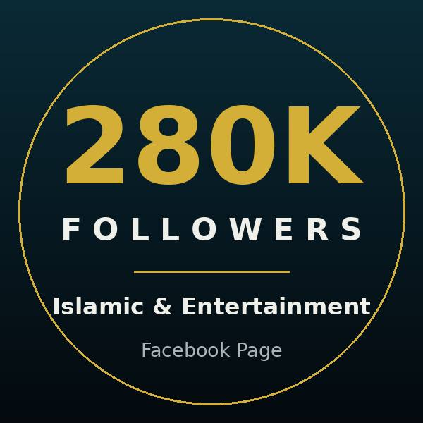 280K Followers Facebook Page | Islamic & Entertainment | 16M