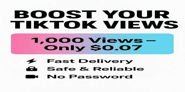 Boost Your TikTok Views – Fast, Safe & Affordable